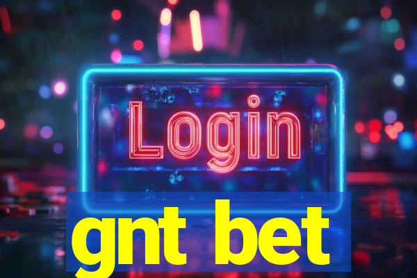 gnt bet
